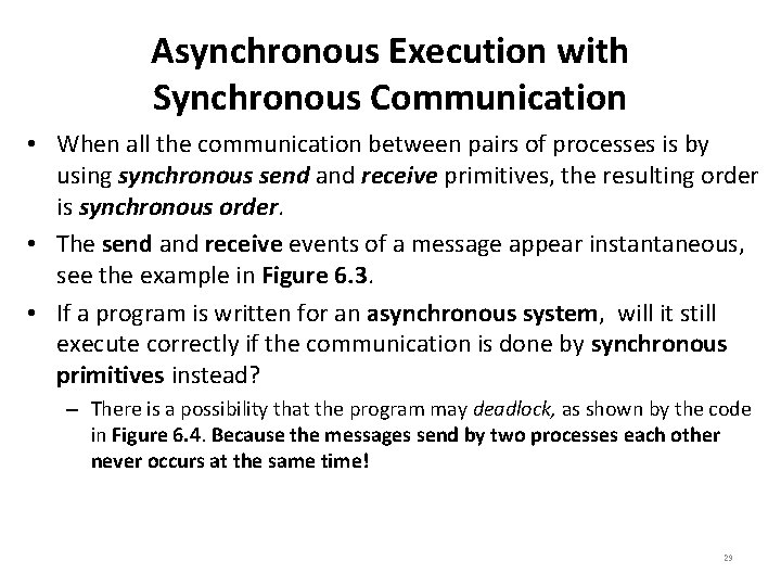 Asynchronous Execution with Synchronous Communication • When all the communication between pairs of processes
