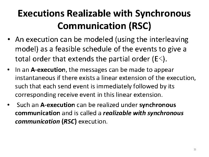Executions Realizable with Synchronous Communication (RSC) • An execution can be modeled (using the