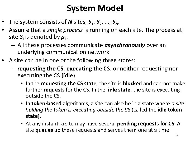 System Model • The system consists of N sites, S 1, S 2, .