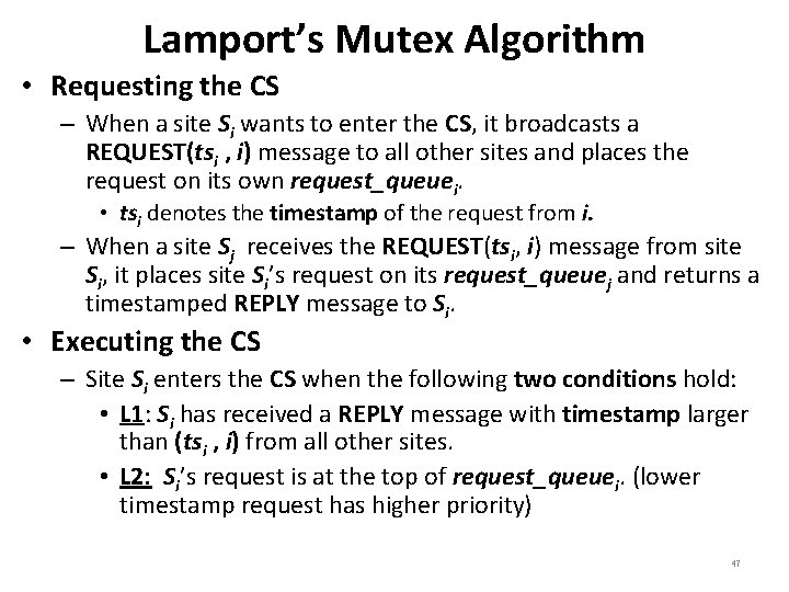 Lamport’s Mutex Algorithm • Requesting the CS – When a site Si wants to