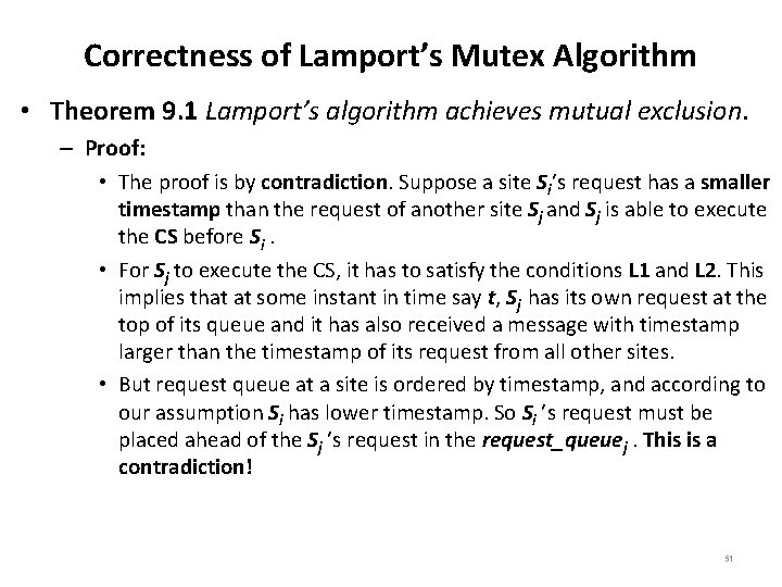 Correctness of Lamport’s Mutex Algorithm • Theorem 9. 1 Lamport’s algorithm achieves mutual exclusion.