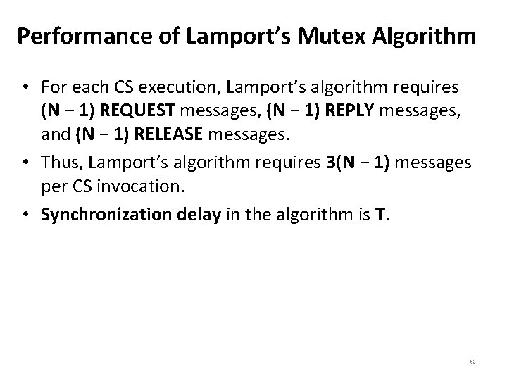 Performance of Lamport’s Mutex Algorithm • For each CS execution, Lamport’s algorithm requires (N