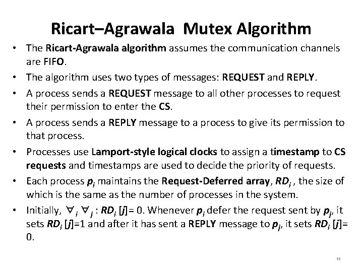 Ricart–Agrawala Mutex Algorithm • The Ricart-Agrawala algorithm assumes the communication channels are FIFO. •