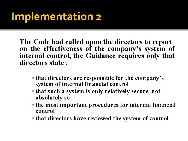 Implementation 2 The Code had called upon the directors to report on the effectiveness