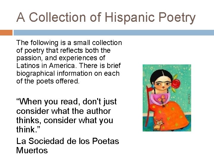 A Collection of Hispanic Poetry The following is a small collection of poetry that