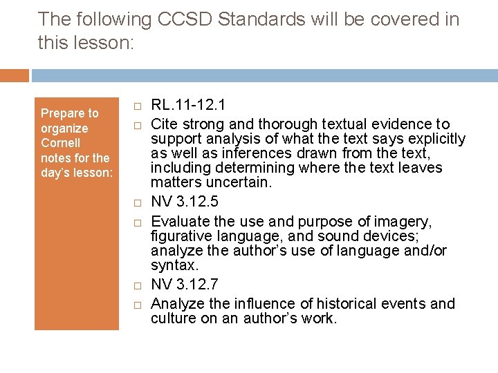 The following CCSD Standards will be covered in this lesson: Prepare to organize Cornell