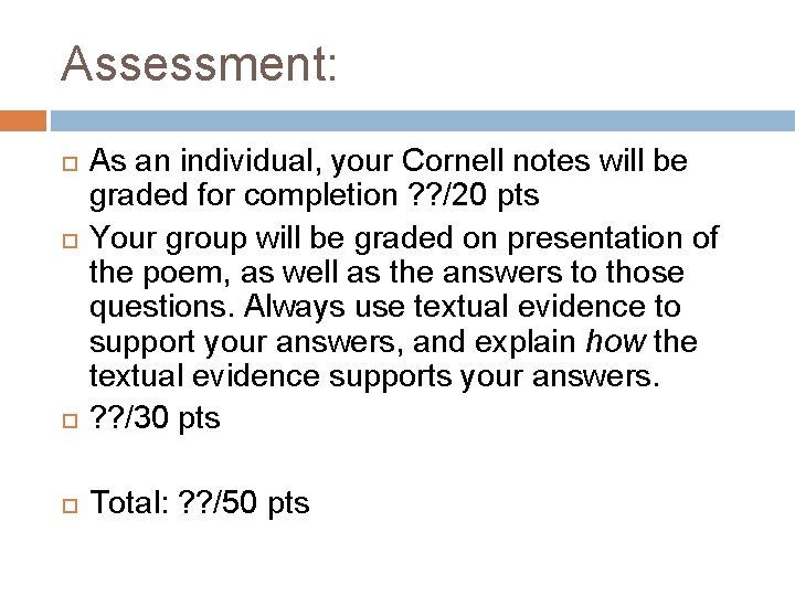 Assessment: As an individual, your Cornell notes will be graded for completion ? ?