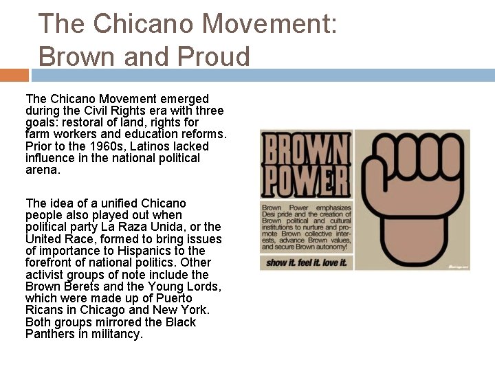 The Chicano Movement: Brown and Proud The Chicano Movement emerged during the Civil Rights