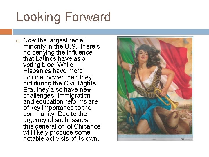 Looking Forward Now the largest racial minority in the U. S. , there’s no