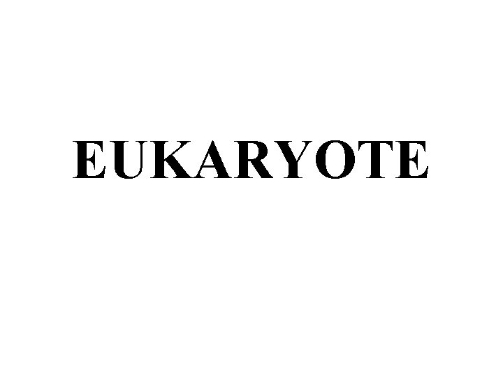 EUKARYOTE 