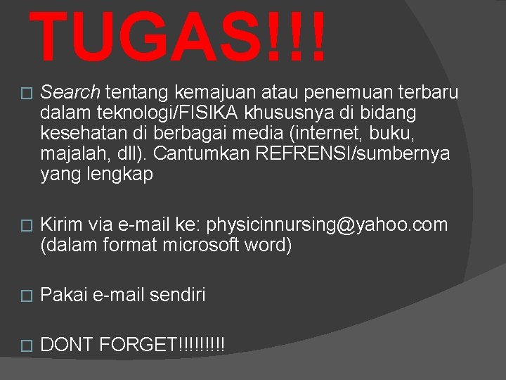 TUGAS!!! � Search tentang kemajuan atau penemuan terbaru dalam teknologi/FISIKA khususnya di bidang kesehatan