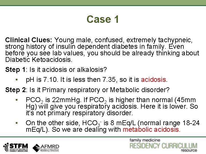 Case 1 Clinical Clues: Young male, confused, extremely tachypneic, strong history of insulin dependent