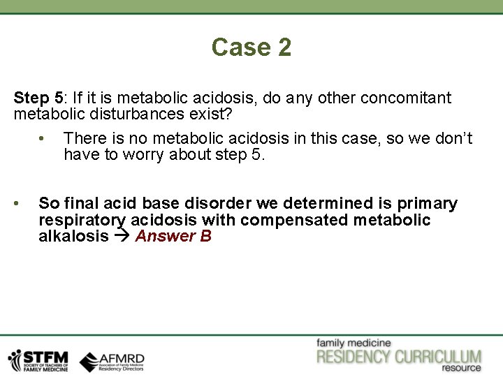 Case 2 Step 5: If it is metabolic acidosis, do any other concomitant metabolic