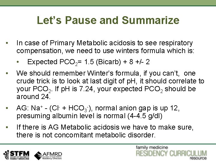 Let’s Pause and Summarize • In case of Primary Metabolic acidosis to see respiratory