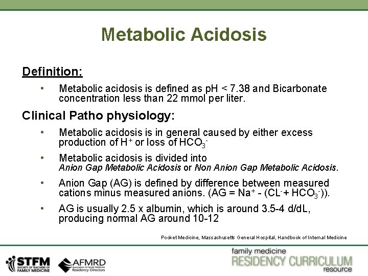 Metabolic Acidosis Definition: • Metabolic acidosis is defined as p. H < 7. 38