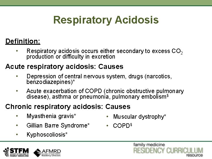 Respiratory Acidosis Definition: • Respiratory acidosis occurs either secondary to excess CO 2 production