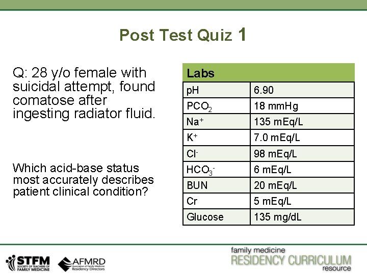 Post Test Quiz 1 Q: 28 y/o female with suicidal attempt, found comatose after