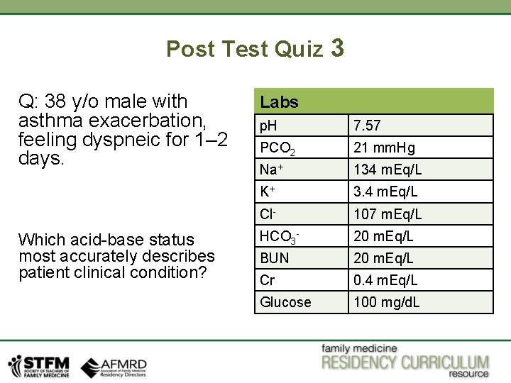 Post Test Quiz 3 Q: 38 y/o male with asthma exacerbation, feeling dyspneic for