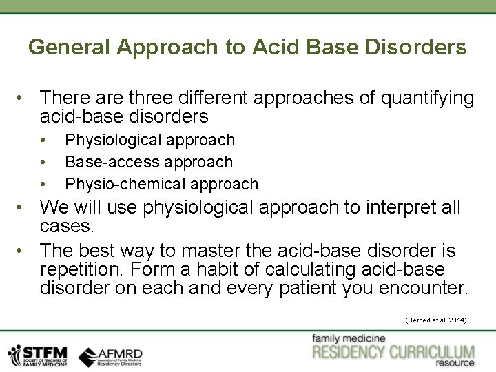 General Approach to Acid Base Disorders • There are three different approaches of quantifying