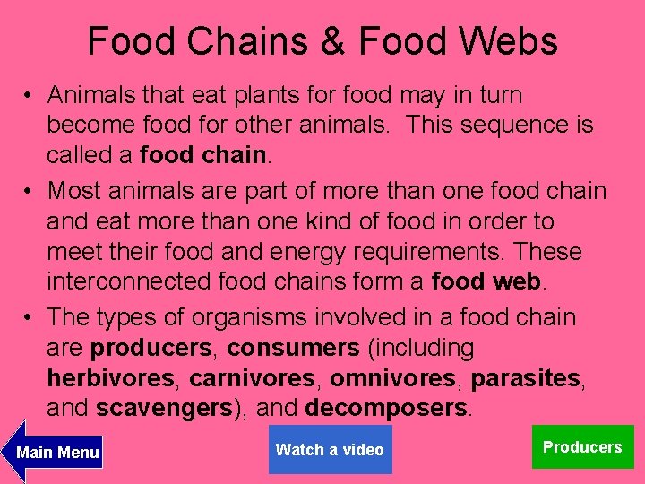 Food Chains & Food Webs • Animals that eat plants for food may in