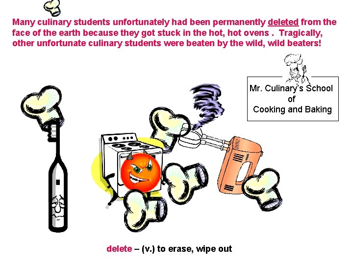 Many culinary students unfortunately had been permanently deleted from the face of the earth