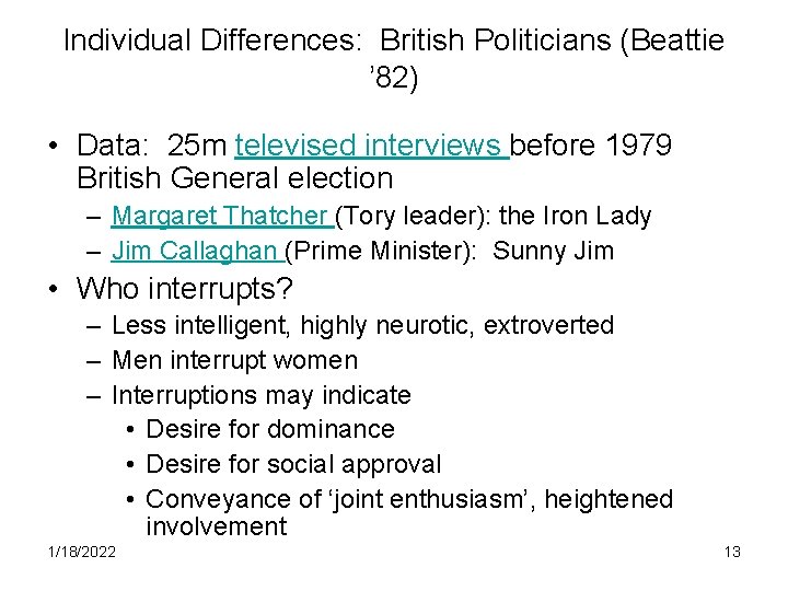 Individual Differences: British Politicians (Beattie ’ 82) • Data: 25 m televised interviews before