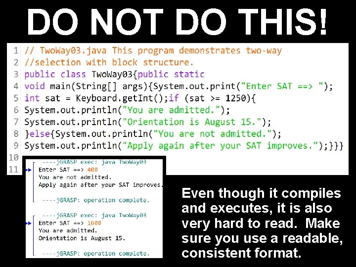 DO NOT DO THIS! Even though it compiles and executes, it is also very
