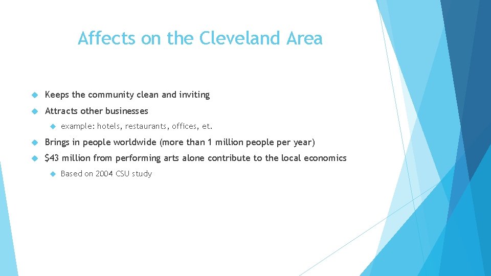 Affects on the Cleveland Area Keeps the community clean and inviting Attracts other businesses