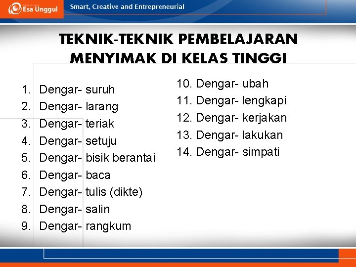 TEKNIK-TEKNIK PEMBELAJARAN MENYIMAK DI KELAS TINGGI 1. 2. 3. 4. 5. 6. 7. 8.