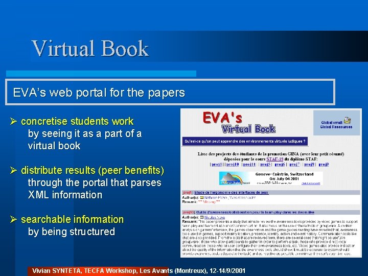 Virtual Book EVA’s web portal for the papers Ø concretise students work by seeing