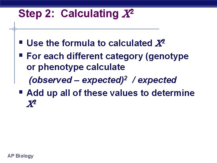 Step 2: Calculating 2 § Use the formula to calculated 2 § For each