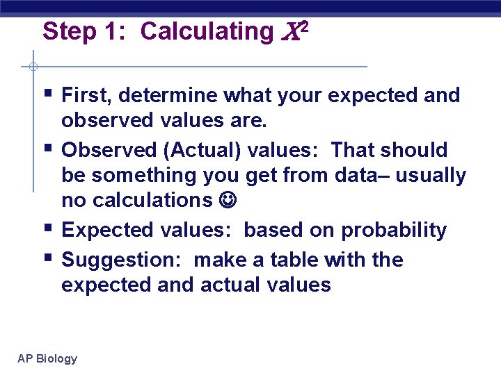 Step 1: Calculating 2 § First, determine what your expected and § § §