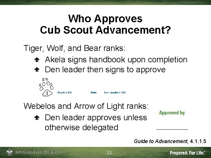 Who Approves Cub Scout Advancement? Tiger, Wolf, and Bear ranks: Akela signs handbook upon