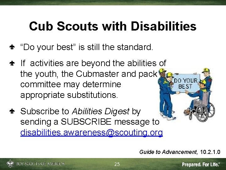 Cub Scouts with Disabilities “Do your best” is still the standard. If activities are