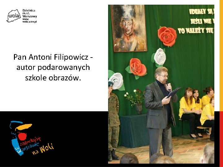 Pan Antoni Filipowicz autor podarowanych szkole obrazów. 