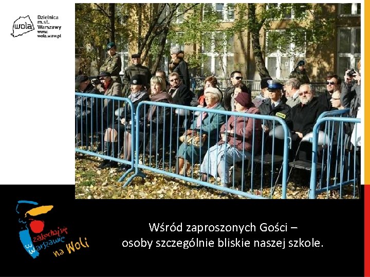 Wśród zaproszonych Gości – osoby szczególnie bliskie naszej szkole. 