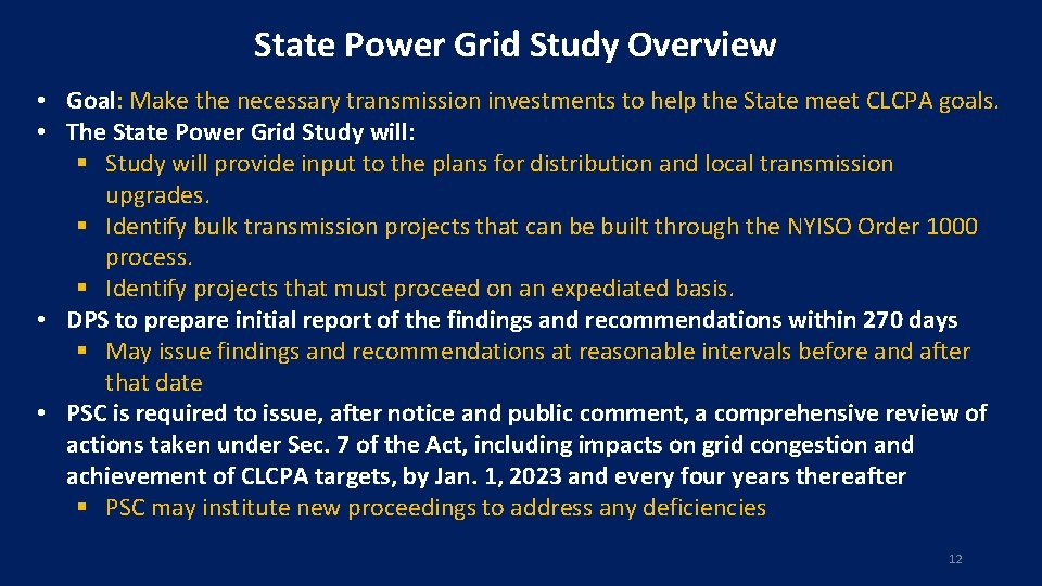 State Power Grid Study Overview • Goal: Make the necessary transmission investments to help