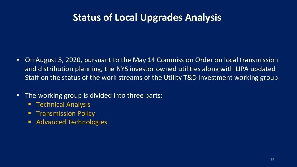 Status of Local Upgrades Analysis • On August 3, 2020, pursuant to the May