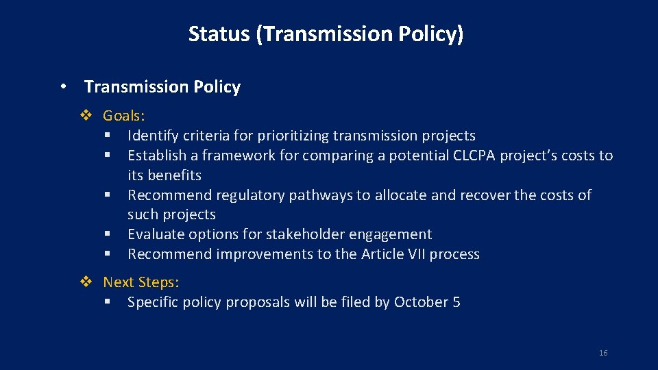 Status (Transmission Policy) • Transmission Policy v Goals: § Identify criteria for prioritizing transmission