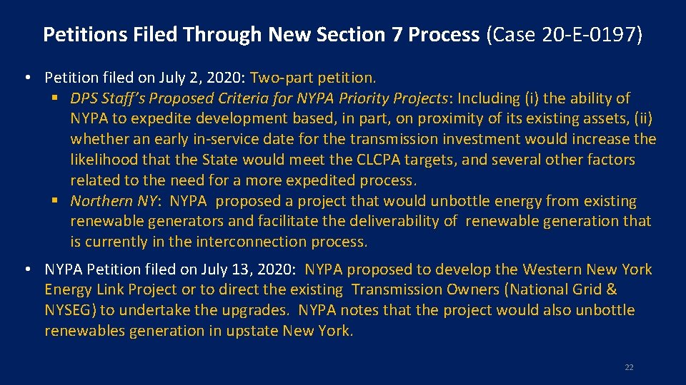 Petitions Filed Through New Section 7 Process (Case 20 -E-0197) • Petition filed on