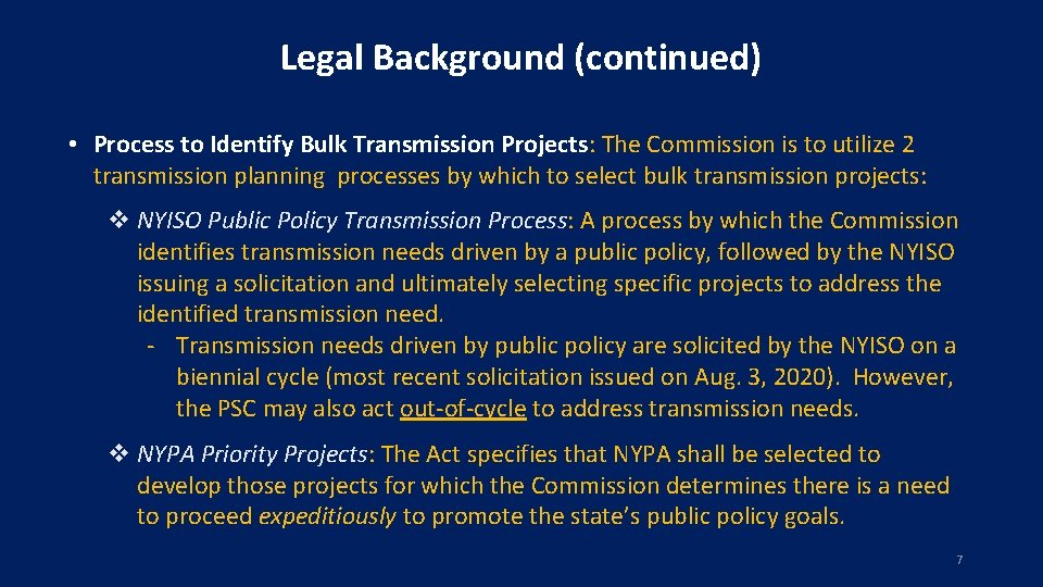 Legal Background (continued) • Process to Identify Bulk Transmission Projects: The Commission is to
