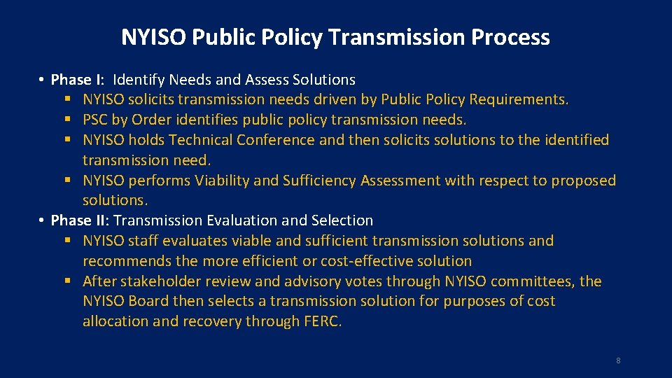 NYISO Public Policy Transmission Process • Phase I: Identify Needs and Assess Solutions §
