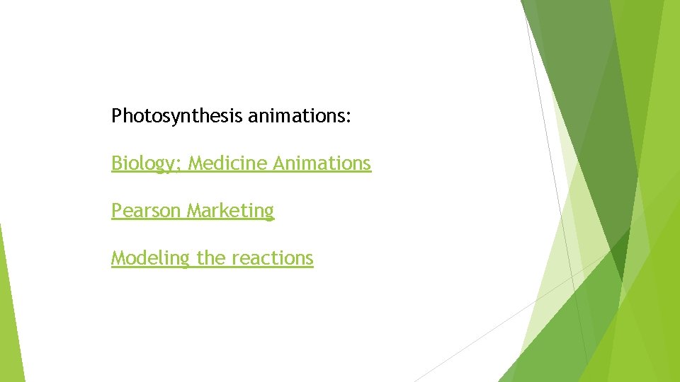 Photosynthesis animations: Biology; Medicine Animations Pearson Marketing Modeling the reactions 