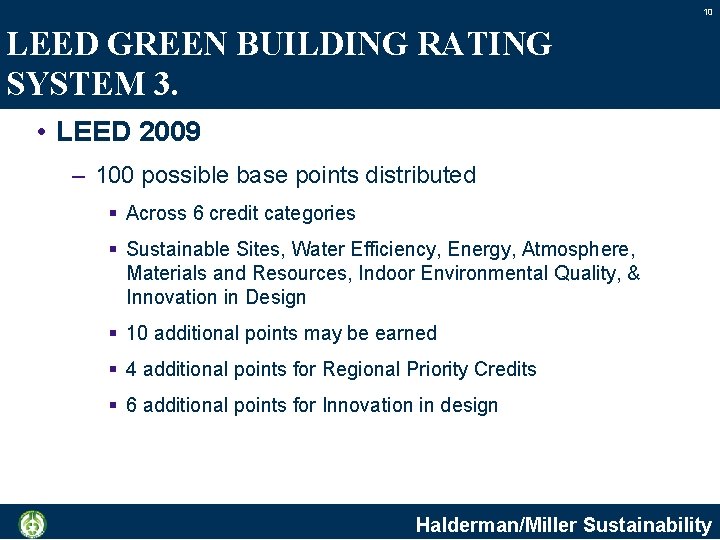 10 LEED GREEN BUILDING RATING SYSTEM 3. • LEED 2009 – 100 possible base