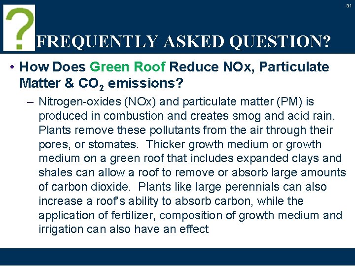 31 FREQUENTLY ASKED QUESTION? • How Does Green Roof Reduce NOx, Particulate Matter &