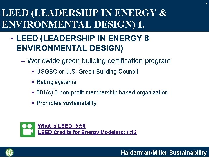 4 LEED (LEADERSHIP IN ENERGY & ENVIRONMENTAL DESIGN) 1. • LEED (LEADERSHIP IN ENERGY