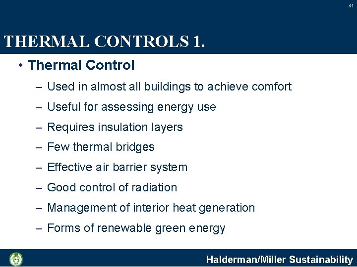 41 THERMAL CONTROLS 1. • Thermal Control – Used in almost all buildings to