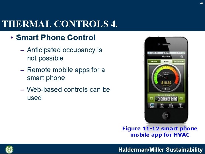 46 THERMAL CONTROLS 4. • Smart Phone Control – Anticipated occupancy is not possible