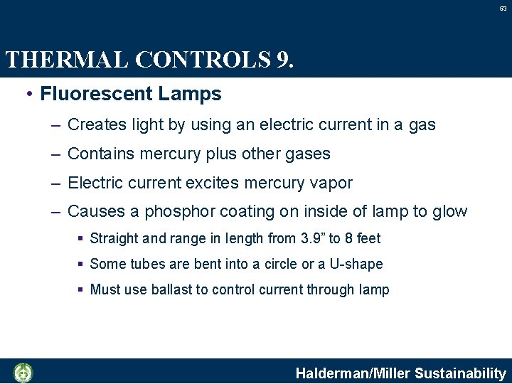 53 THERMAL CONTROLS 9. • Fluorescent Lamps – Creates light by using an electric