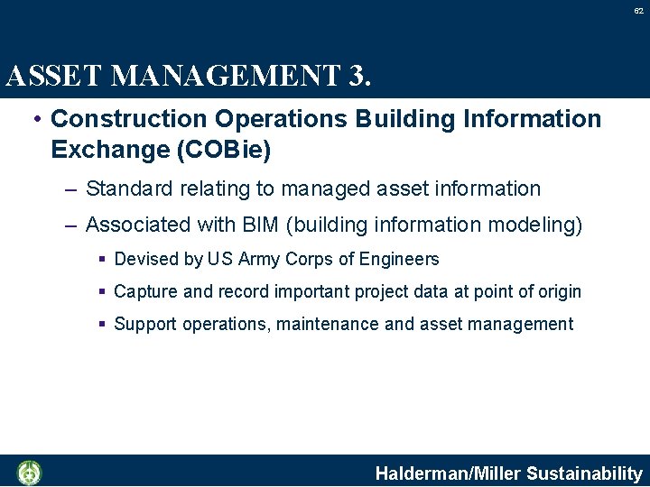 62 ASSET MANAGEMENT 3. • Construction Operations Building Information Exchange (COBie) – Standard relating